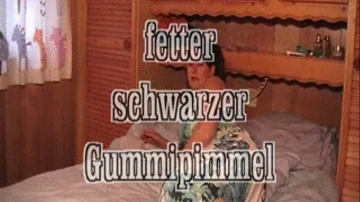 Fetter Schwrzer Gummipimmel