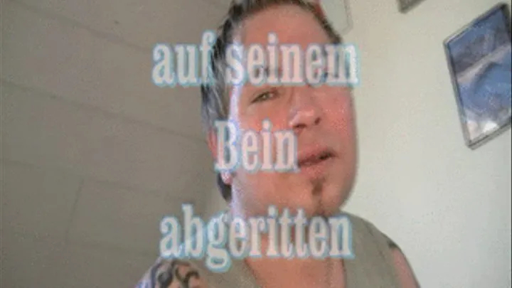 auf seinem bein abgritten