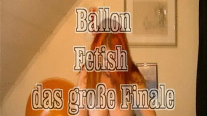 Das Große Finalle / Ballon Final