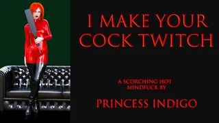 I Make Your Cock Twitch