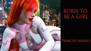 Born To Be A Girl - Feminization Mindfuck