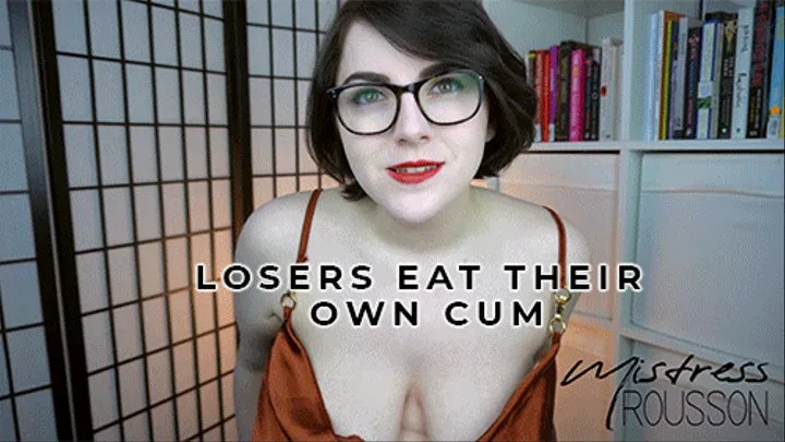 Losers Eat Their Own Cum