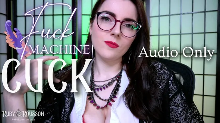 Fuck Machine Cuck - Audio Only