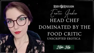 Head Chef Dominated by The Food Critic - Unscripted Erotica