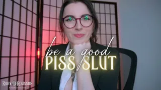 Be a Good Piss Slut