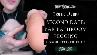 Second Date: Bar Bathroom Pegging - Unscripted Erotica