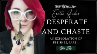 Desperate and Chaste - An Exploration of Fetishes, Part 1