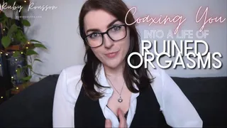 Coaxing you Into a Life of Ruined Orgasms