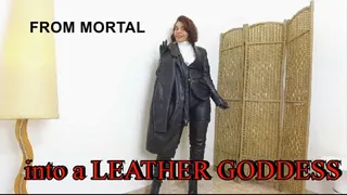 From Mortal to Leather Goddess transformation