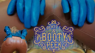 Boots and booty peek