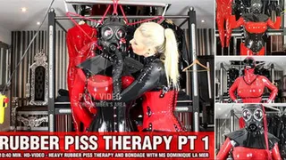 Rubber Piss Therapy - Part 1