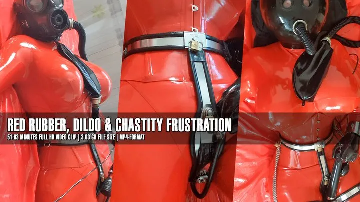 Red Rubber, Dildo & Chastity Frustration 51:03 minutes full clip