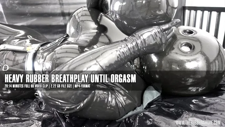 Heavy Rubber Breathplay until orgasm 29:14 minutes video clip