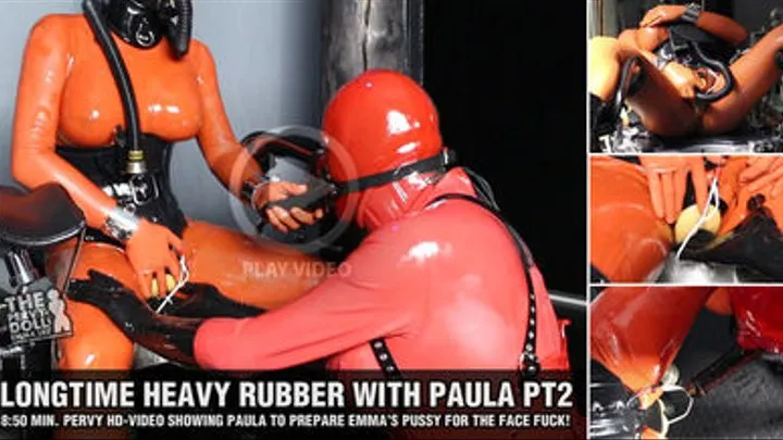 Longtime Heavy Rubber Session with Paula - Pt2