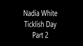 Nadia White Ticklish Day Part 2