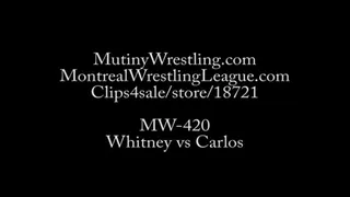 MW-422 Whitney vs Carlos (WHITNEY in CONTROL) Part 3