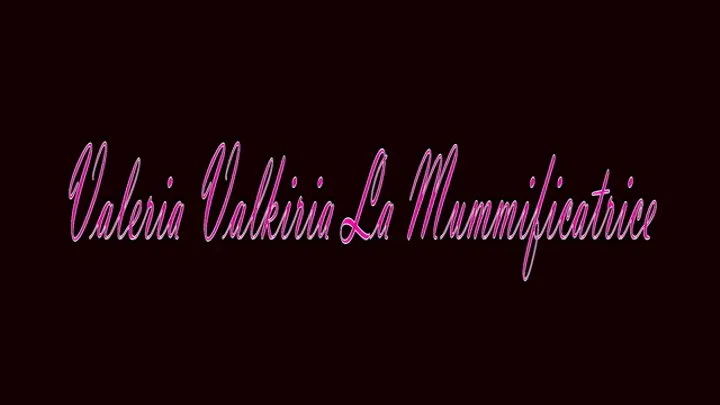 'Valeria Valkiria The Mummifier' resolution