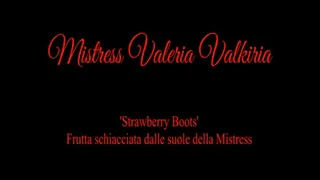 'Strawberry Boots' - The fruit crushed by the soles of Mistress Valkiria