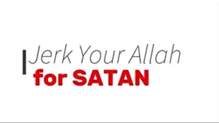 Jerk your for Satan