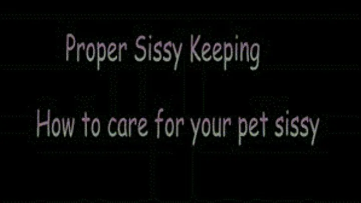 Proper Care of your sissy