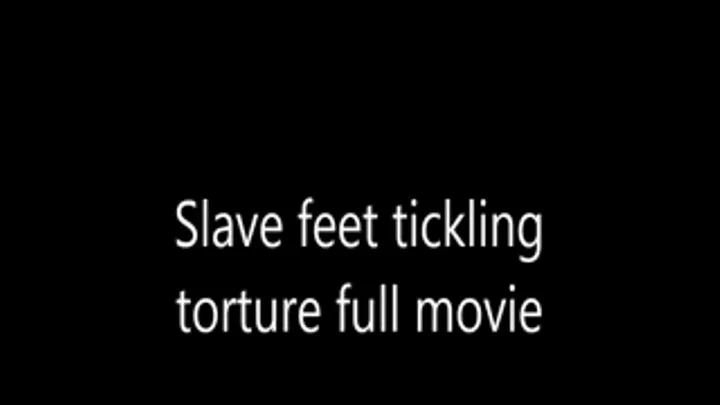 Slave feet tickling full movie