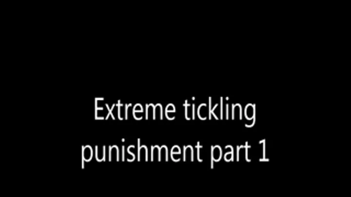 Extreme tickling punishmet part 1