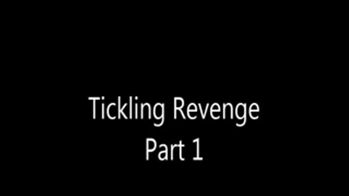 Tickling Revenge part 1