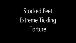 Stocked feet extreme tickle