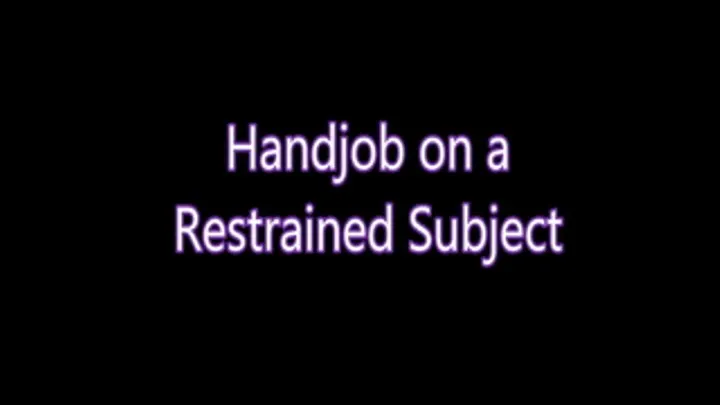 Handjob on a restrained subject