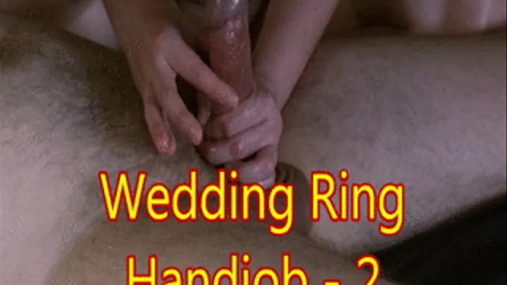 Wedding Ring Handjob - 2