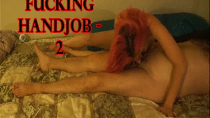 Fucking Handjob - 2