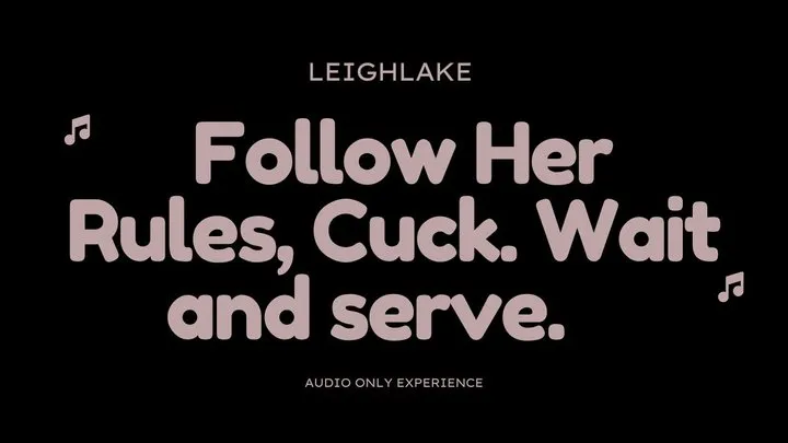 Follow Her Rules Cuck: Wait and Serve - MP3 Audio Cuckold - LeighLake