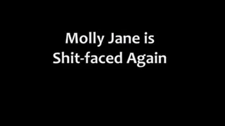 Molly Jane is S#!*-Faced Again Part 1