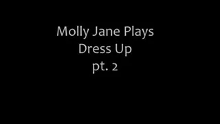Molly Jane Plays Dress Up pt.2