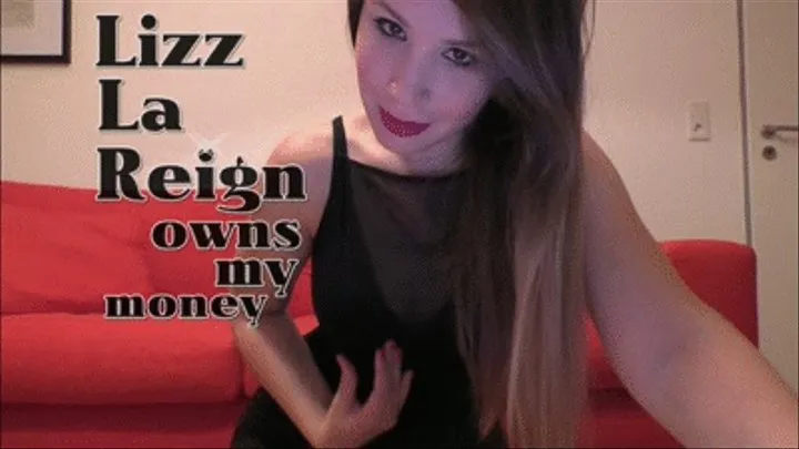 Lizz La Reign owns my money - English Version