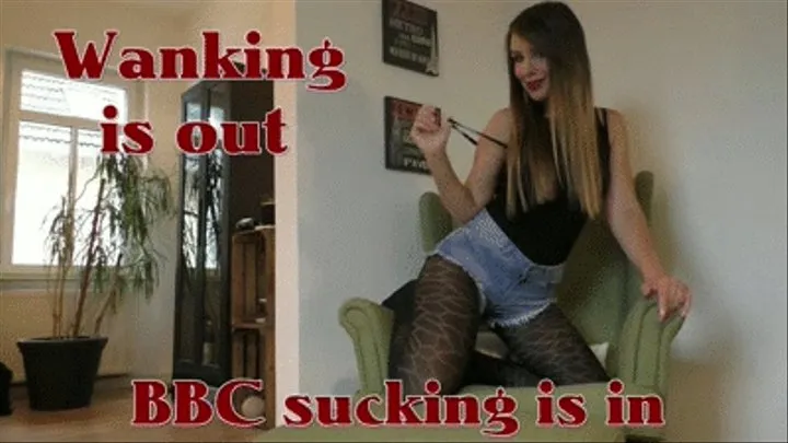 Wanking is out - BBC sucking is in - English Version