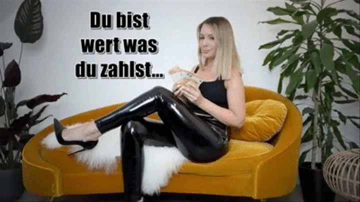 Du bist wert was du zahlst - German Version