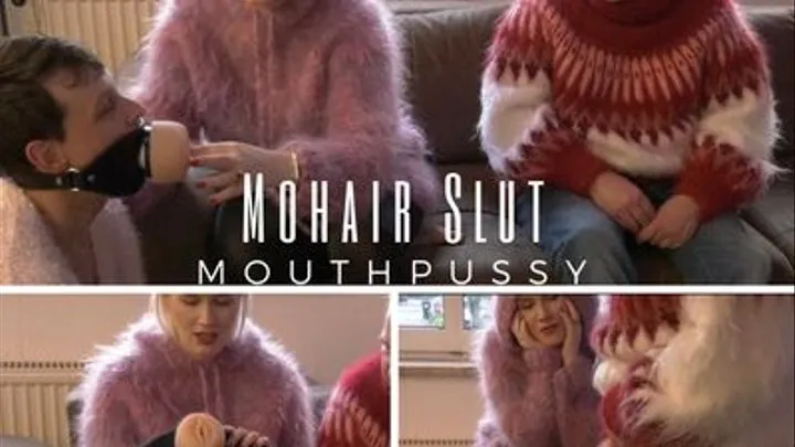 Mouth Pussy in mohair