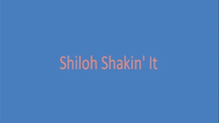 Shiloh Shakin' It