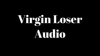 Virgin Loser Audio