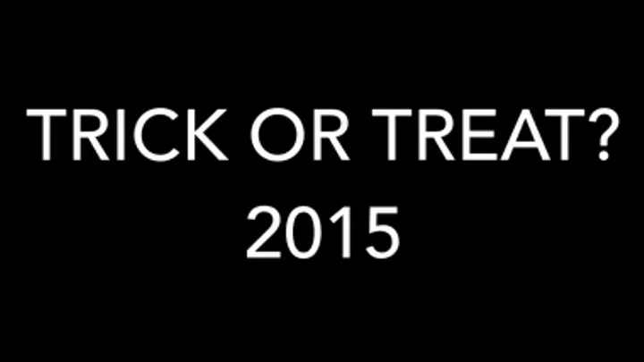 Trick or Treat 2015!