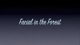 Facial In The Forrest