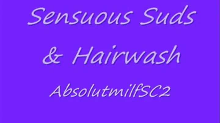 Sensuous Suds and Hairwashing