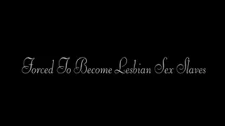 To Become Lesbian Sex Slaves FULL( )