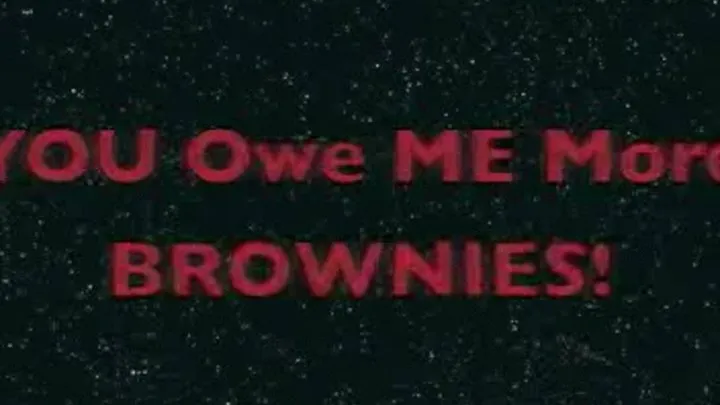 You Owe Me New Brownies!