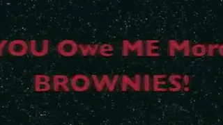 You Owe Me New Brownies!