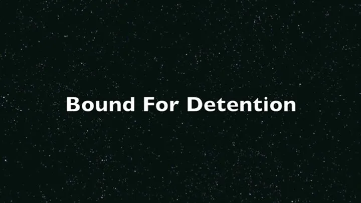 Bound For Detention!, Light Bondage