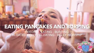 Feeding on Pancakes and Burping in Your Face