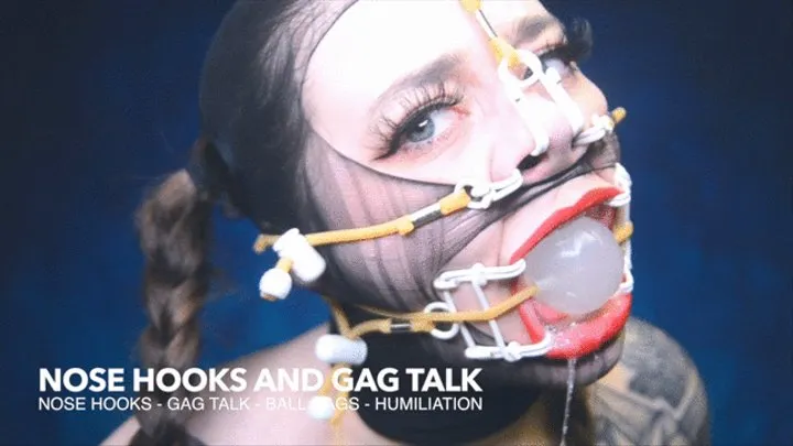 Nose Hooks and Gag Talk