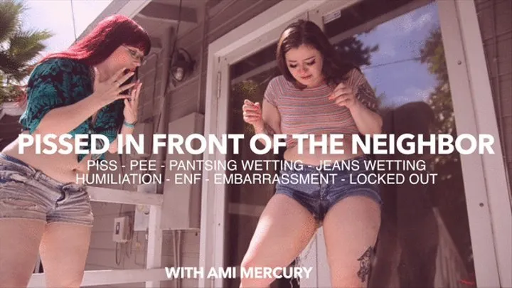 Pissed In Front of the Neighbor! With Ami Mercury